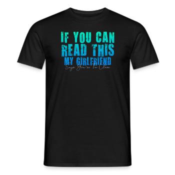 If You Can Read This My Girlfriend Say Too Close - Men's T-Shirt - black - Front - AI Model Male 178 light (178cm)