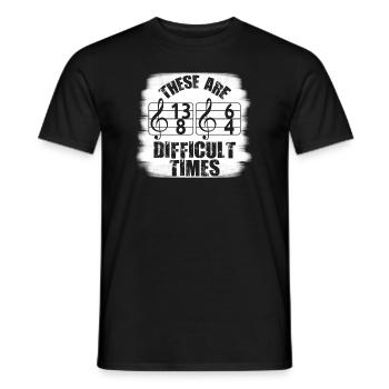 These Are Difficult Times Funny Music Pun - Men's T-Shirt - black - Front - AI Model Male 178 light (178cm)