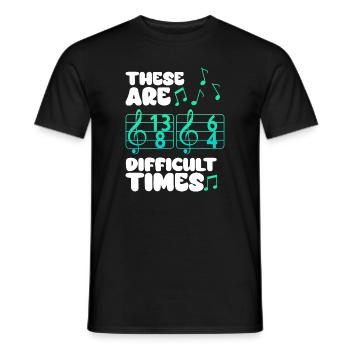 Dies sind schwierige Zeiten lustiges Musik-Wortspiel - Männer T-Shirt - Schwarz - Vorne - AI Model Male 178 light (178cm)