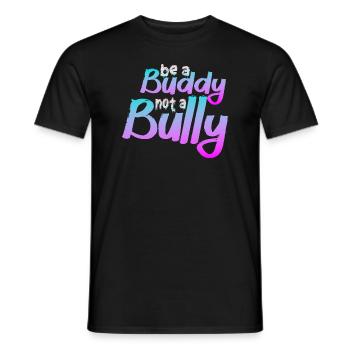 Sei ein Kumpel, kein Mobber Anti-Mobbing - Männer T-Shirt - Schwarz - Vorne - AI Model Male 178 light (178cm)
