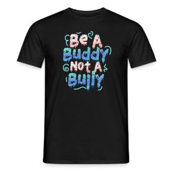 Sei ein Kumpel, kein Mobber Anti-Mobbing - Männer T-Shirt - Schwarz - Vorne - AI Model Male 178 light (178cm)