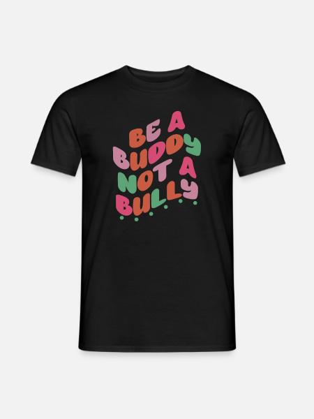 Sei ein Kumpel, kein Mobber Anti-Mobbing - Männer T-Shirt - Schwarz