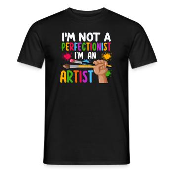 I'm Not A Perfectionist I'm An Artist - Men's T-Shirt - black - Front - AI Model Male 178 light (178cm)