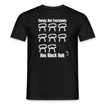 Sicherlich hat nicht jeder Karate mit schwarzem Gürtel - Männer T-Shirt - Schwarz - Vorne - AI Model Male 178 light (178cm)