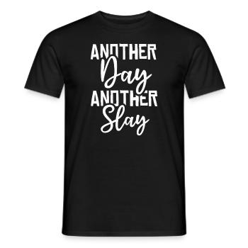 Another Day Another Slay Motivational - Men's T-Shirt - black - Front - AI Model Male 178 light (178cm)