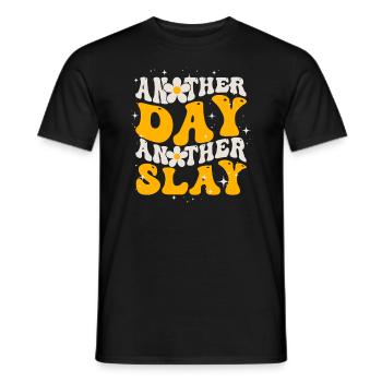 Another Day Another Slay Motivational - Men's T-Shirt - black - Front - AI Model Male 178 light (178cm)