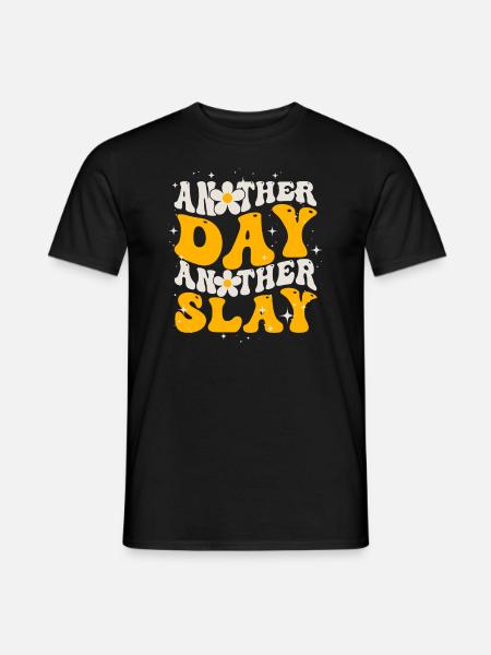 Another Day Another Slay Motivational - Men's T-Shirt - black