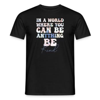 In einer Welt, in der du alles sein kannst, sei freundlich - Männer T-Shirt - Schwarz - Vorne - AI Model Male 178 light (178cm)