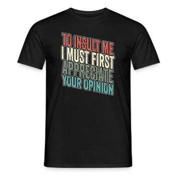 Pour m’insulter, je dois d’abord valoriser votre opinion - T-shirt homme - noir - Devant - AI Model Male 178 light (178cm)