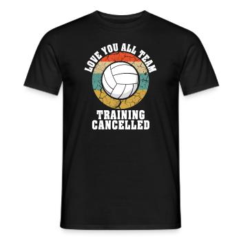Love You All Mannschaftstraining abgesagt Volleyball - Männer T-Shirt - Schwarz - Vorne - AI Model Male 178 light (178cm)
