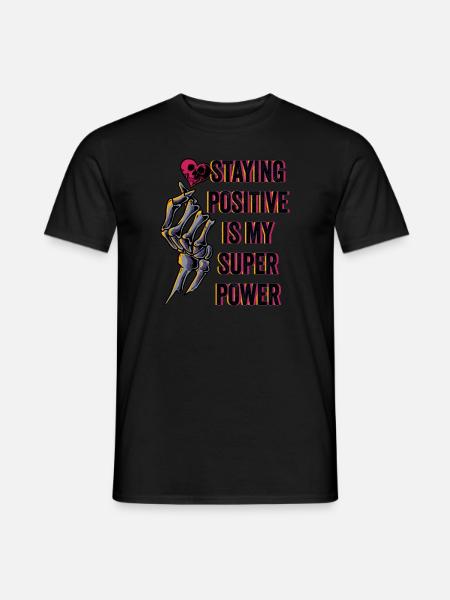 Staying Positive Is My Superpower - Men's T-Shirt - black