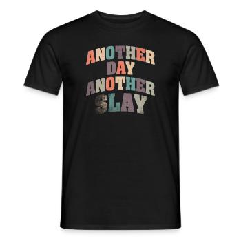 Another Day Another Slay Motivational - Men's T-Shirt - black - Front - AI Model Male 178 light (178cm)