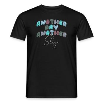 Another Day Another Slay Motivational - Men's T-Shirt - black - Front - AI Model Male 178 light (178cm)