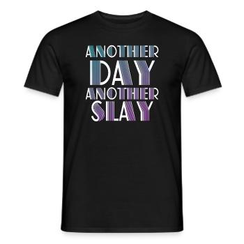 Ein weiterer Tag, ein weiterer Slay Motivierend - Männer T-Shirt - Schwarz - Vorne - AI Model Male 178 light (178cm)