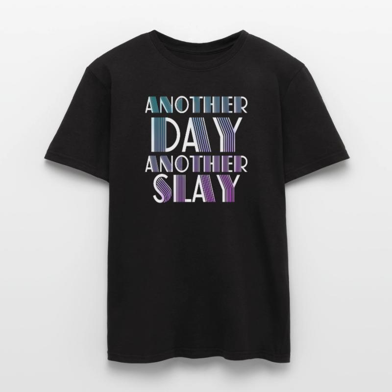 Ein weiterer Tag, ein weiterer Slay Motivierend Männer T-Shirt