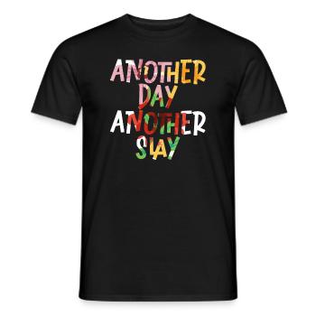 Ein weiterer Tag, ein weiterer Slay Motivierend - Männer T-Shirt - Schwarz - Vorne - AI Model Male 178 light (178cm)