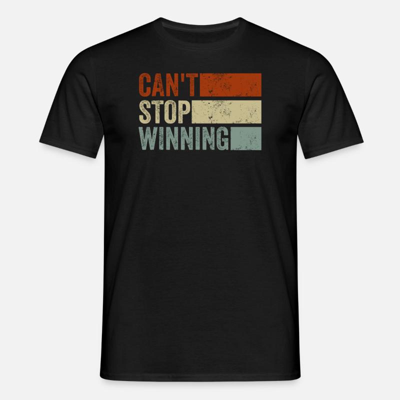 Can't Stop Winning - Men's T-Shirt - black