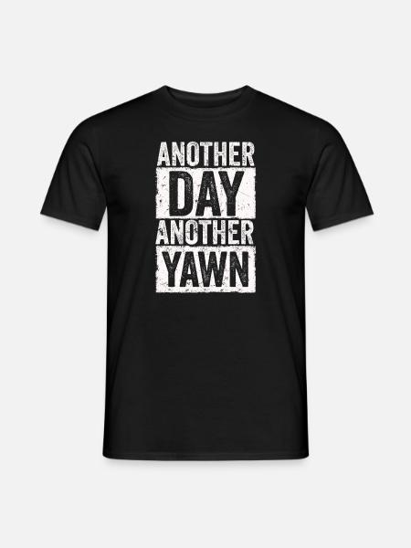 Another Day, Another Yawn - Men's T-Shirt - black