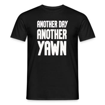 Another Day, Another Yawn - Men's T-Shirt - black - Front - AI Model Male 178 light (178cm)