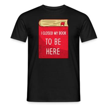 Ich habe mein Buch geschlossen, um hier zu sein Bücherwurm lustiger Spruch - Männer T-Shirt - Schwarz - Vorne - AI Model Male 178 light (178cm)