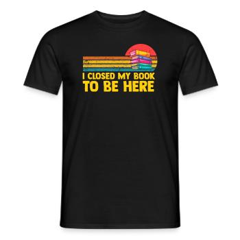 Ich habe mein Buch geschlossen, um hier zu sein Bücherwurm lustiger Spruch - Männer T-Shirt - Schwarz - Vorne - AI Model Male 178 light (178cm)