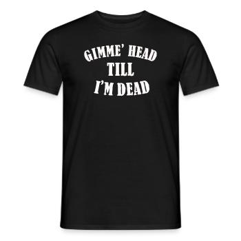 Gimme Head Till I’m Dead 80s Lovers - Men's T-Shirt - black - Front - AI Model Male 178 light (178cm)