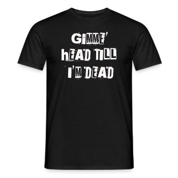 Gimme Head Till I’m Dead 80s Lovers - Men's T-Shirt - black - Front - AI Model Male 178 light (178cm)