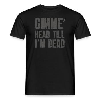 Gimme Head Till I’m Dead 80s Lovers - Men's T-Shirt - black - Front - AI Model Male 178 light (178cm)