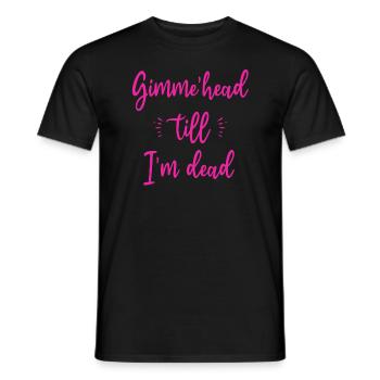 Gimme Head Till I’m Dead 80s Lovers - Men's T-Shirt - black - Front - AI Model Male 178 light (178cm)