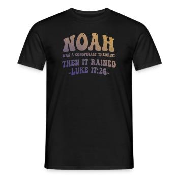 Noah Was A Conspiracy Theorist And The It Rained - Men's T-Shirt - black - Front - AI Model Male 178 light (178cm)