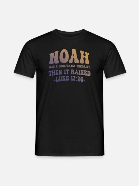 Noah war ein Verschwörungstheoretiker und es regnete - Männer T-Shirt - Schwarz