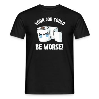 Votre travail pourrait être pire papier toilette - T-shirt homme - noir - Devant - AI Model Male 178 light (178cm)