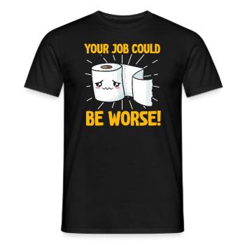 Votre travail pourrait être pire papier toilette - T-shirt homme - noir - Devant - AI Model Male 178 light (178cm)