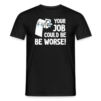 Votre travail pourrait être pire papier toilette - T-shirt homme - noir - Devant - AI Model Male 178 light (178cm)
