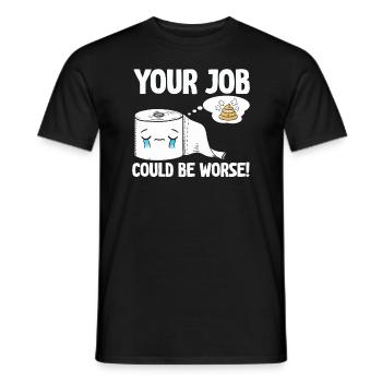Your Job Could Be Worse Toilet Paper - Men's T-Shirt - black - Front - AI Model Male 178 light (178cm)
