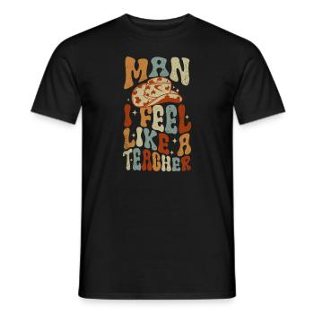 Man I Feel like a Teacher - Men's T-Shirt - black - Front - AI Model Male 178 light (178cm)