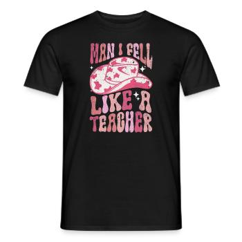 Man I Feel like a Teacher - Men's T-Shirt - black - Front - AI Model Male 178 light (178cm)