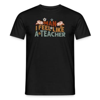 Homme Je me sens comme un enseignant - T-shirt homme - noir - Devant - AI Model Male 178 light (178cm)