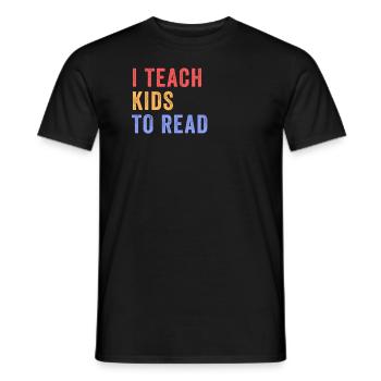 I Teach Kids To Read Science Teachers Reading - Men's T-Shirt - black - Front - AI Model Male 178 light (178cm)