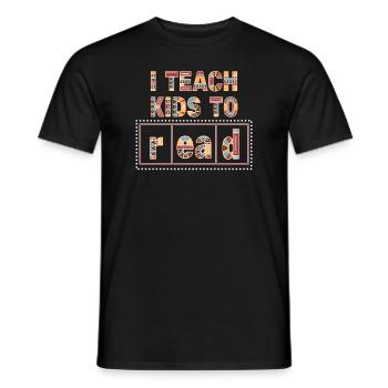 I Teach Kids To Read Science Teachers Reading - Men's T-Shirt - black - Front - AI Model Male 178 light (178cm)