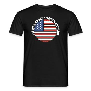 I'm On A Government Watchlist - Men's T-Shirt - black - Front - AI Model Male 178 light (178cm)