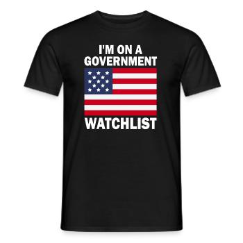 I'm On A Government Watchlist - Men's T-Shirt - black - Front - AI Model Male 178 light (178cm)