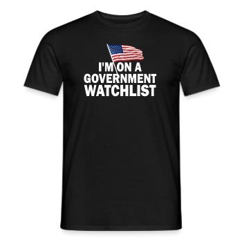 I'm On A Government Watchlist - Men's T-Shirt - black - Front - AI Model Male 178 light (178cm)
