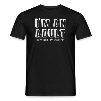 Je suis adulte, mais pas par choix - T-shirt homme - noir - Devant - AI Model Male 178 light (178cm)