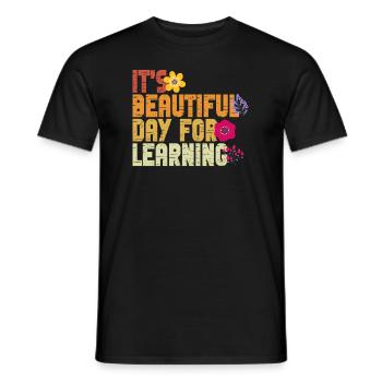 It's A Beautiful Day For Learning - Men's T-Shirt - black - Front - AI Model Male 178 light (178cm)