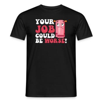 Your Job Could Be Worse Toilet Paper Workplace - Men's T-Shirt - black - Front - AI Model Male 178 light (178cm)