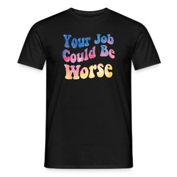 Your Job Could Be Worse Toilet Paper Workplace - Men's T-Shirt - black - Front - AI Model Male 178 light (178cm)