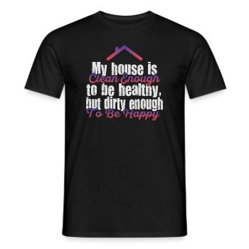 My House Is Clean Enough To Be Healthy - Men's T-Shirt - black - Front - AI Model Male 178 light (178cm)