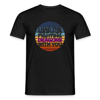 I Had The Time Of My Life Fighting Dragons - Men's T-Shirt - black - Front - AI Model Male 178 light (178cm)