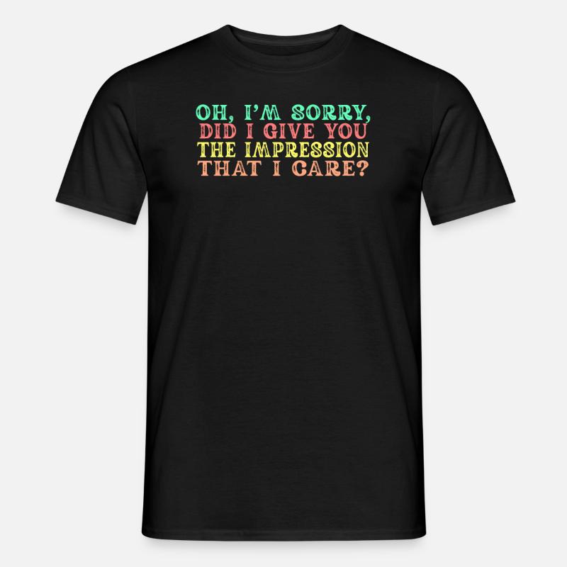 Indifférence, Sarcasme, Attitude différente - T-shirt homme - noir